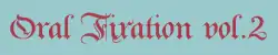 Obal alba Oral Fixation Vol. 2