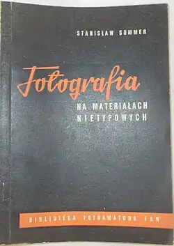 Stanisław Sommer: Fotografie na neobvyklých materiálech