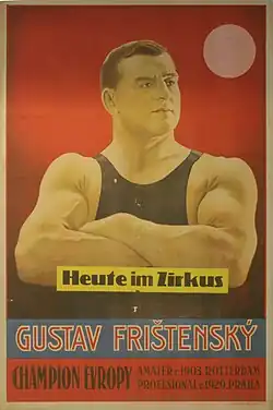 Plakát s portrétem Gustava Frištenského na červeném pozadí, německým nápisem „Heute im Zirkus“ a český nápisem „GUSTAV FRIŠTENSKÝ, CHAMPION EVROPY, AMATÉR r. 1903. ROTTERDAM, PROFESIONÁL r. 1929. PRAHA.“