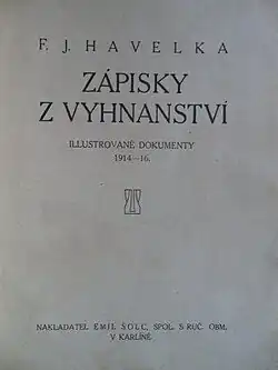 F. J. Havelka – Zápisky z vyhnanství ilustrované dokumenty 1914-16, nakladatelství Emil Šolc Karlín