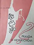 Pravda o Heydrichovi - vzpomínky sepsané po válce Josefem Ogounem