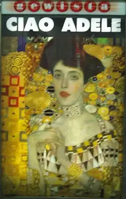 Plakát kampaně „Ciao Adele“, před vyvezením obrazů z Rakouska, zvoucí k jejich poslednímu zhlédnutí
