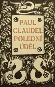 Obálka knihy, v horní části uprostřed štítek s nápisem Paul Clodel Polední úděl, nad štítkem stylizovaná labuť, v dolní části přebalu dvě stylizovaná zvířata, po stranách květinové motivy