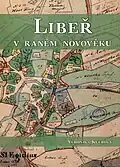 Obálka knihy Libeř v raném novověku z roku 2013.