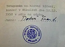 Vstupenka k soudu konaném 12. až 14. prosince 1950 vystavená Okresní prokuraturou Mikulov pro Františka Dobeše na 12. prosince 1950